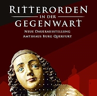 AUSSTELLUNG „RITTERORDEN IN DER GEGENWART“ in der Burg Querfurt