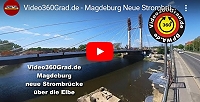 Video360Grad.de – Magdeburg Neue Strombrücke über die Elbe